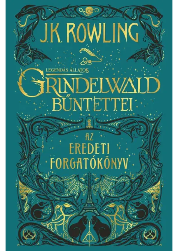 J. K. Rowling - Legendás állatok: Grindelwald bűntettei - Az eredeti forgatókönyv (puha)