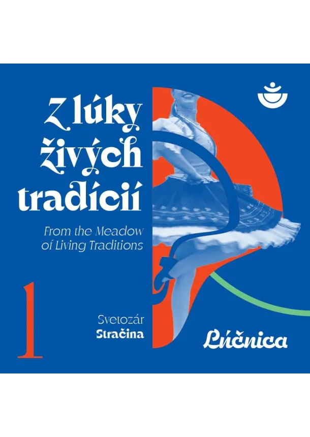 Lúčnica umelecký súbor - Lúčnica umelecký súbor:  Z lúky živých tradícií - LP