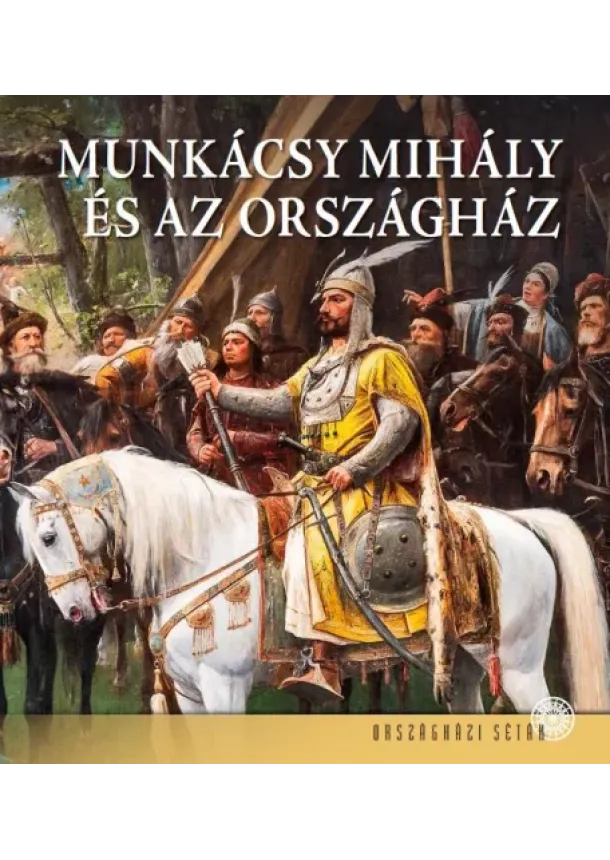 DÚZSI ÉVA - BOJTOS ANIKÓ - Munkácsy Mihály és az Országház