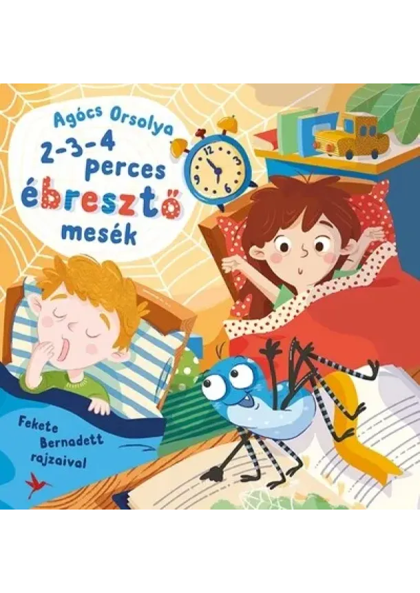 Agócs Orsolya - 2-3-4 perces ébresztő mesék - Pók Peti kalandjai