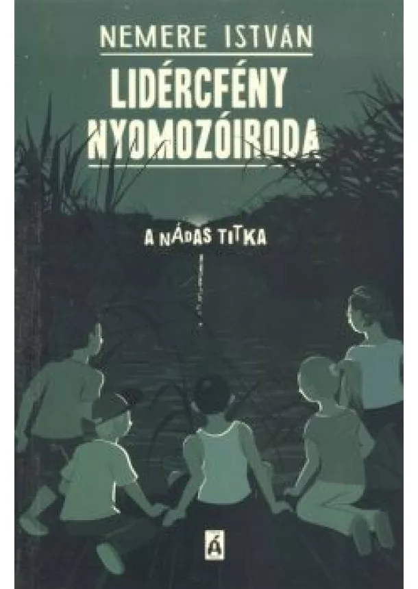 Nemere István - Lidércfény nyomozóiroda 1. /A nádas titka