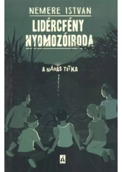 Lidércfény nyomozóiroda 1. /A nádas titka