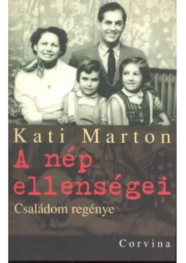 Kati Marton - A nép ellenségei/Családom regénye