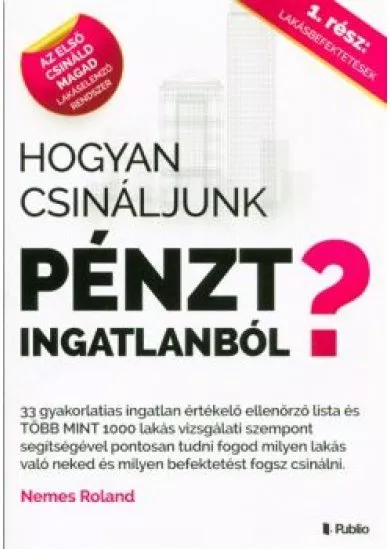 HOGYAN CSINÁLJUNK PÉNZT INGATLANBÓL? /1. RÉSZ: LAKÁSBEFEKTETÉSEK