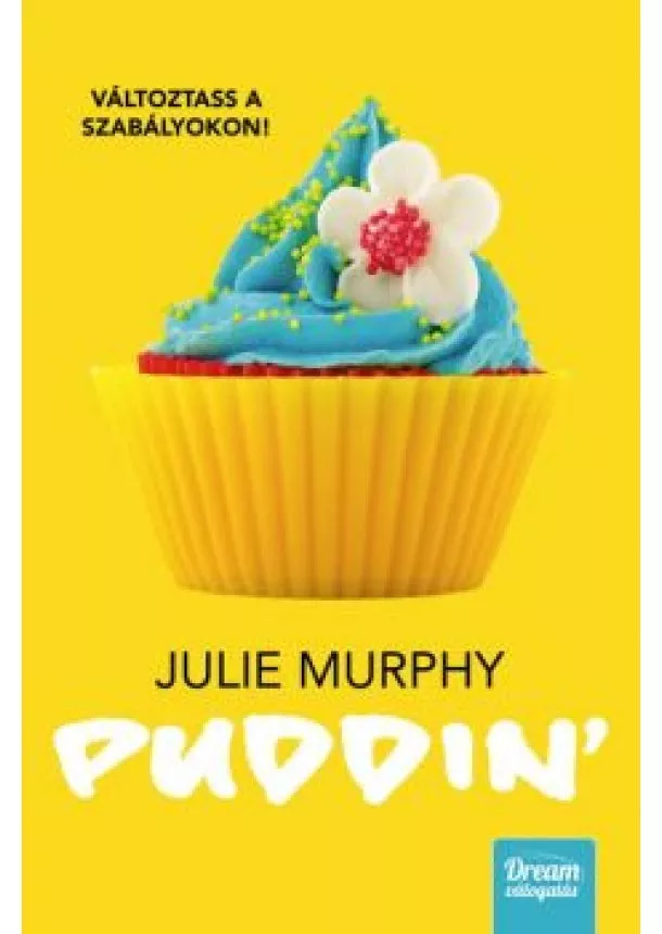 Julie Murphy - Puddin’ - Változtass a szabályokon!