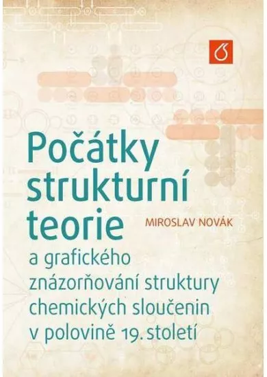 Počátky strukturní teorie - a grafického znázorňování struktury chemických sloučenin v polovině 19. století
