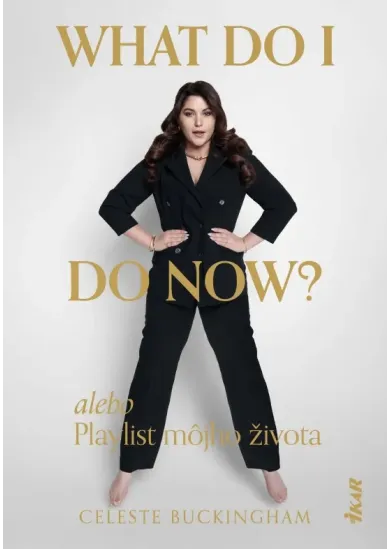What do I do now? alebo Playlist môjho života