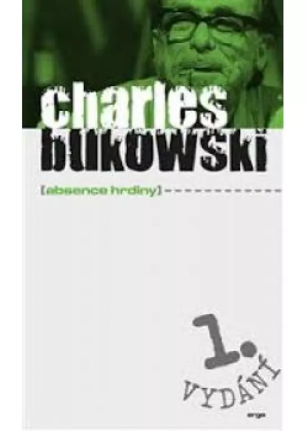 Charles Bukowski - Absence hrdiny