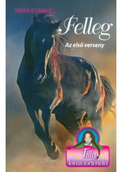 Felleg - Az első verseny /Tilly lovas történetei 6.