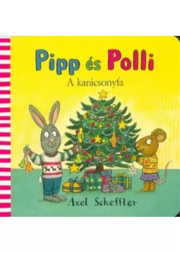 Axel Scheffler - Pipp és Polli - A karácsonyfa (lapozó) §K