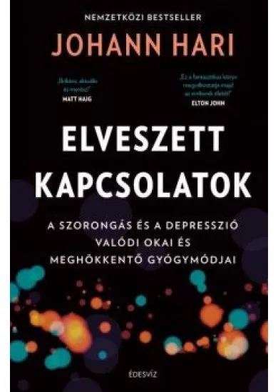 Elveszett kapcsolatok - A szorongás és depresszió valódi okai és meghökkentő gyógymódjai