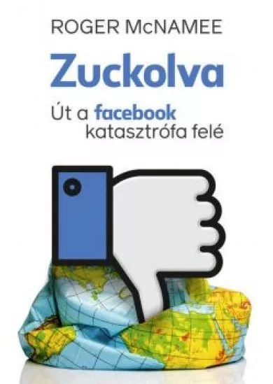 Zuckolva - Út a facebook katasztrófa felé