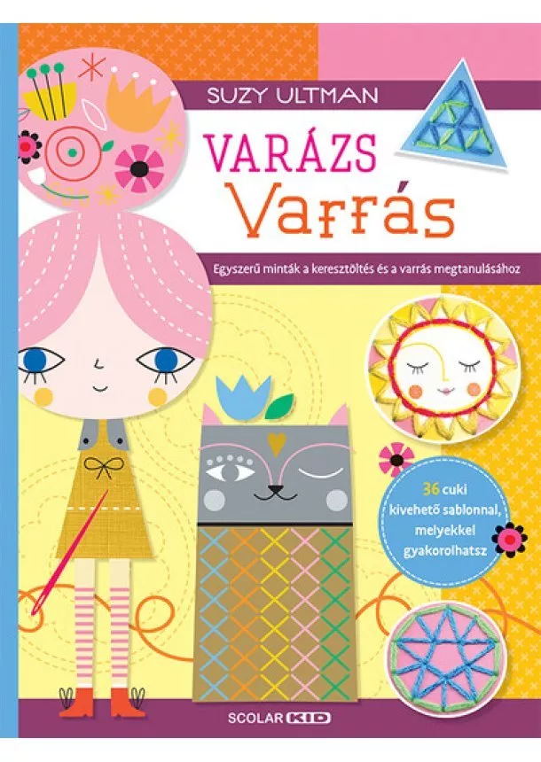Suzy Ultman - Varázs varrás - Egyszerű minták a keresztöltés és a varrás megtanulásához