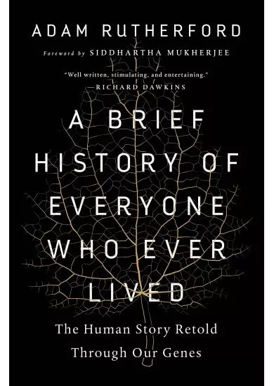 A Brief History of Everyone Who Ever Lived: The Human Story Retold Through Our Genes 