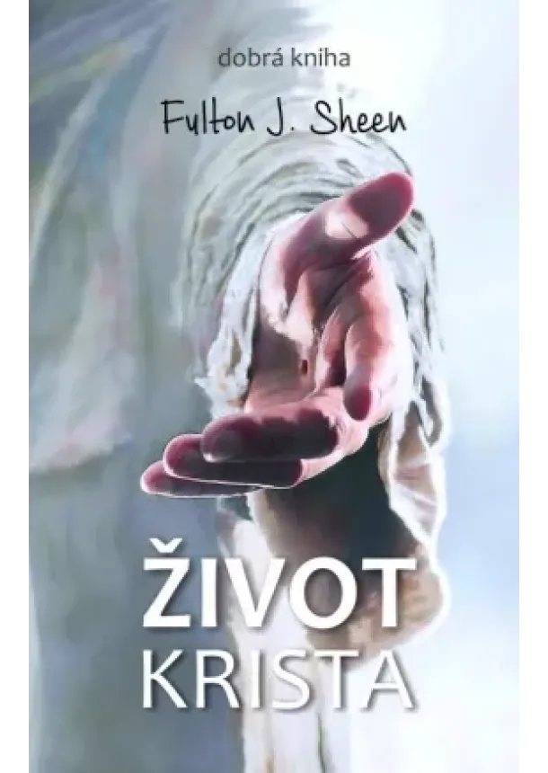 Fulton Sheen - Život Krista