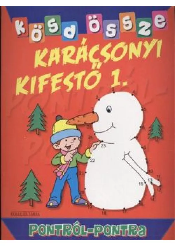Kifestő - KARÁCSONYI KIFESTŐ 1. /KÖSD ÖSSZE PONTRÓL-PONTRA  §K