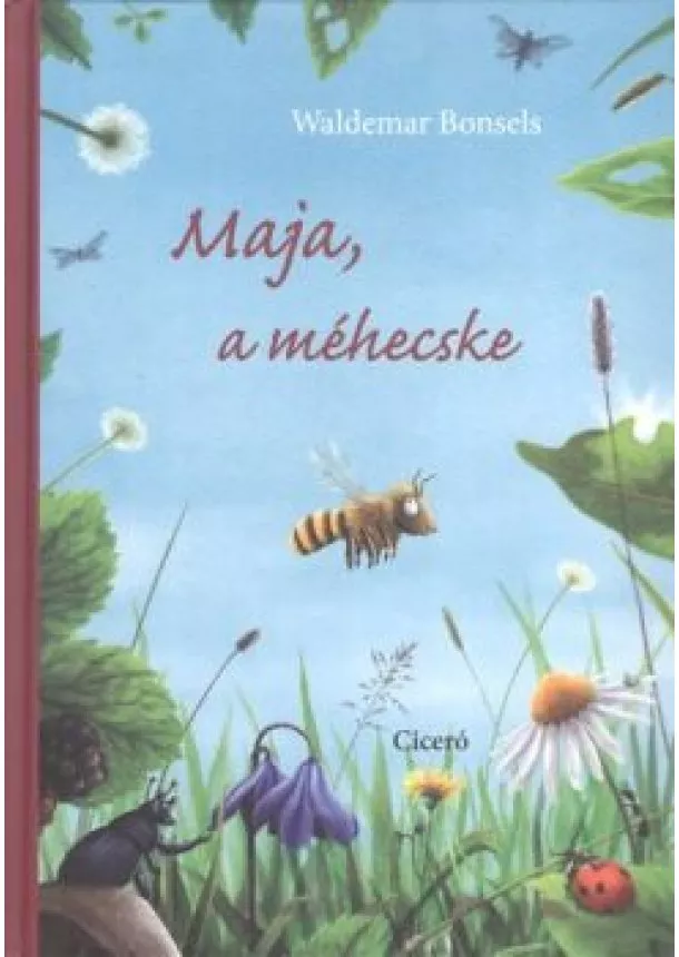 Waldemar Bonsels - Maja, a méhecske