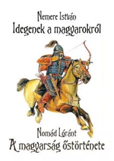 Idegenek a magyarokról - A magyarság őstörténete