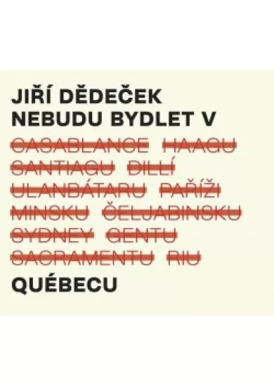 Jiří Dědeček: Nebudu bydlet v Québecu