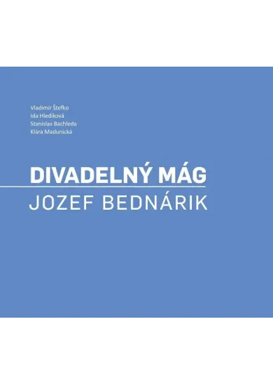 Divadelný mág. Jozef Bednárik