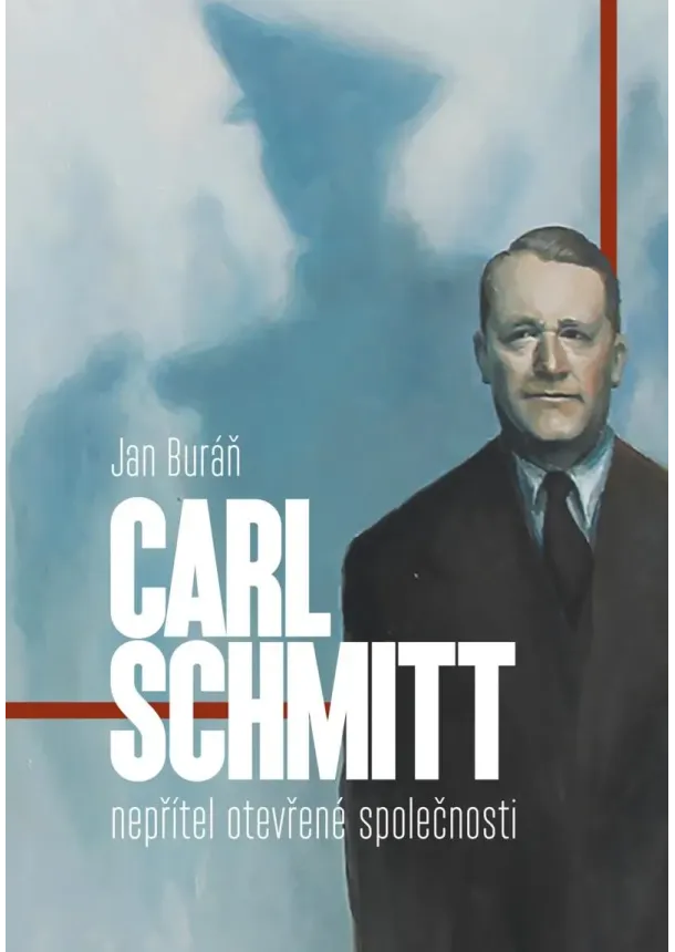Jan Buráň - Carl Schmitt - nepřítel otevřené společnosti