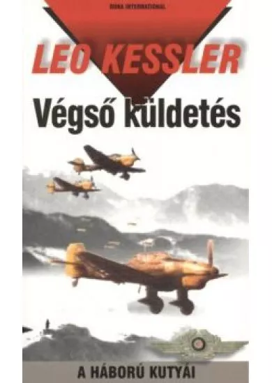 VÉGSŐ KÜLDETÉS /A HÁBORÚ KUTYÁI 5.