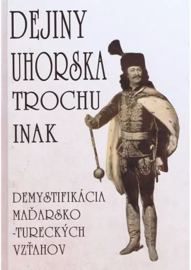 Dejiny Uhorska trochu inak