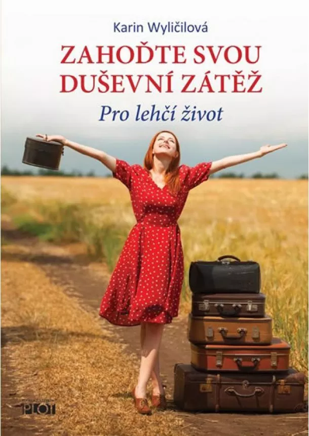 Karin Wyličilová - Zahoďte svou duševní zátěž - Pro lehčí ž