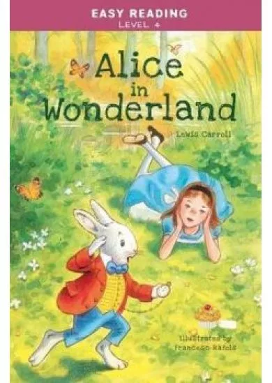 Easy Reading: Level 4 - Alice in Wonderland