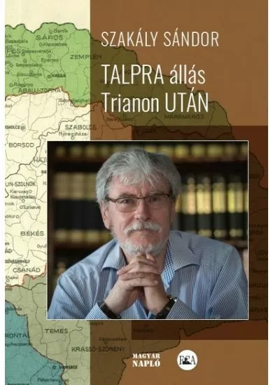 Talpra állás Trianon után - Interjúk, esszék, tanulmányok (2. kiadás)