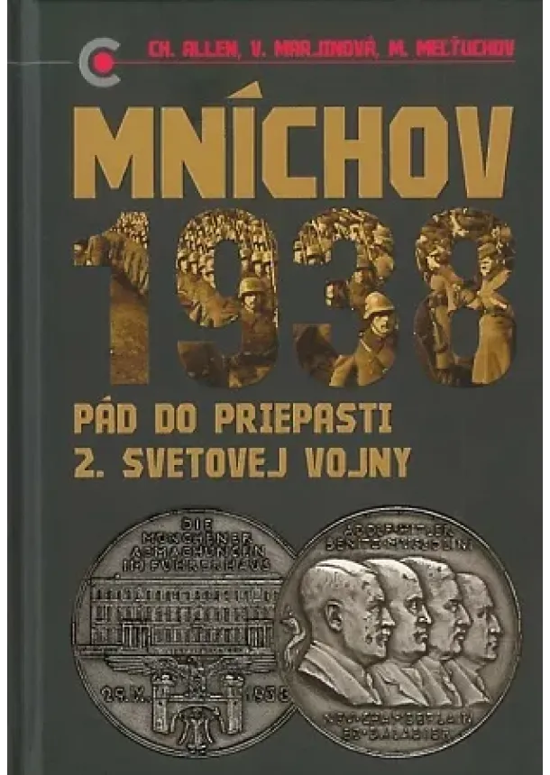 Ch.Allen, V.Marjinová, M.Meľťuchov - Mníchov 1938 - Pád do priepasti 2. svetovej vojny