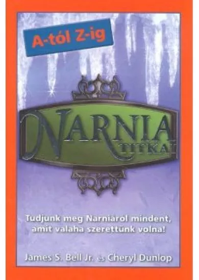 NARNIA TITKAI A-TÓL Z-IG