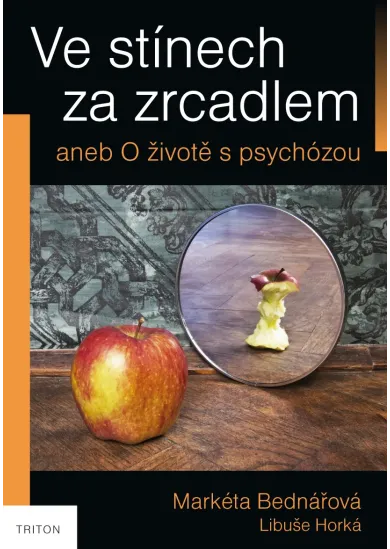 Ve stínech za zrcadlem aneb O životě s psychózou