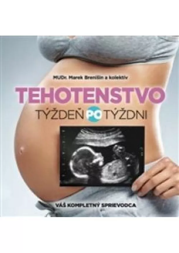 Marek Brenišin, kolektiv - Tehotenstvo týždeň po týždni
