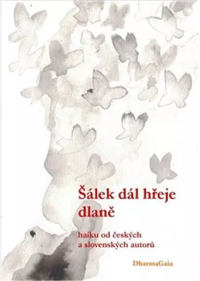 Šálek dál hřeje dlaně - Haiku od českých a slovenských autorů