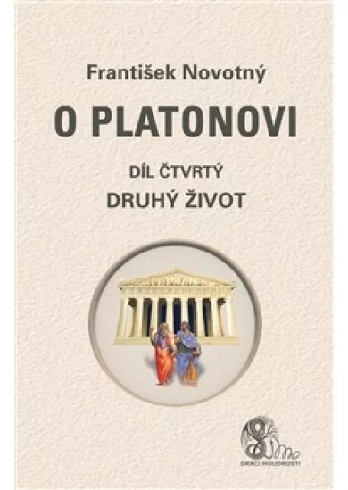 O Platonovi - díl čtvrtý (Druhý život)