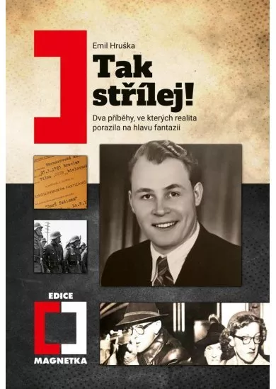 Tak střílej! - Dva příběhy, ve kterých realita porazila na hlavu fantazii