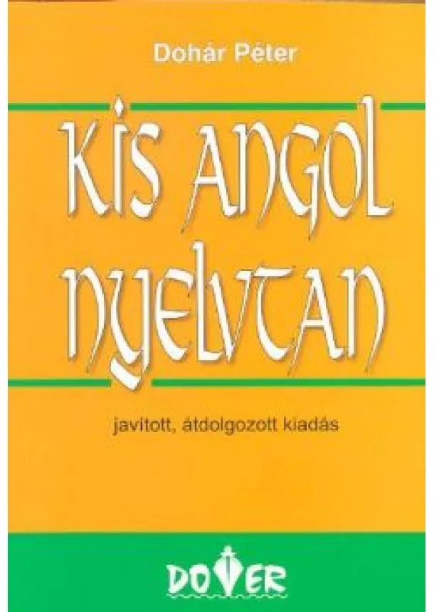 Dohár Péter - Kis angol nyelvtan (19. kiadás)