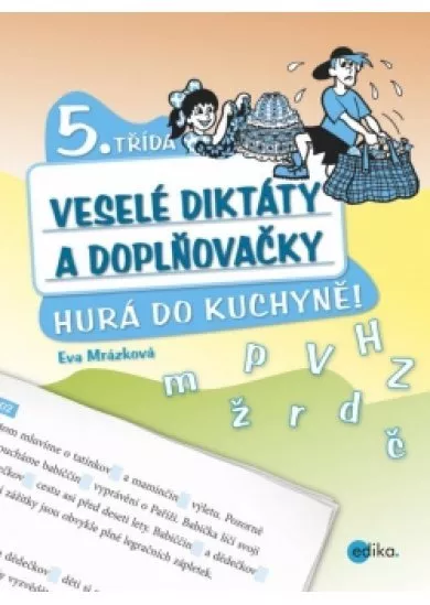 Veselé diktáty a doplňovačky - Hurá do kuchyně (5. třída)