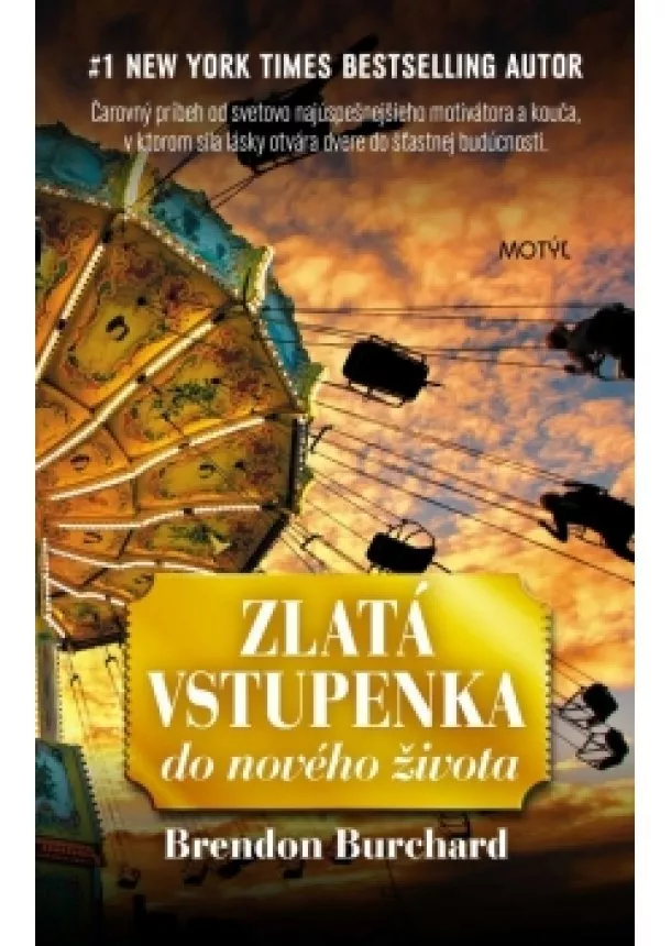 Brendon Burchard - Zlatá vstupenka do nového života