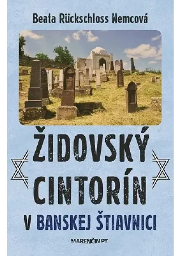 Beata Rückschloss Nemcová - Židovský cintorín v Banskej Štiavnici