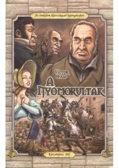 A NYOMORULTAK /AZ IRODALOM KLASSZIKUSAI KÉPREGÉNYBEN