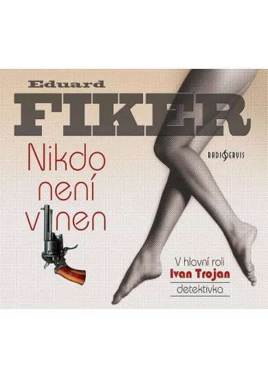 TROJAN IVAN A DALŠÍ  FIKER: NIKDO NENÍ VINEN