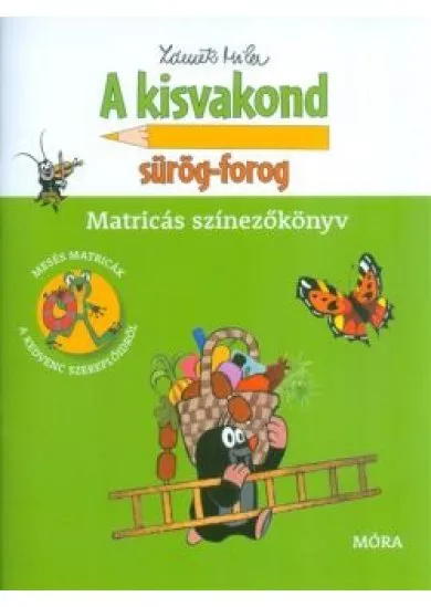 A kisvakond sürög-forog /Matricás színezőkönyv