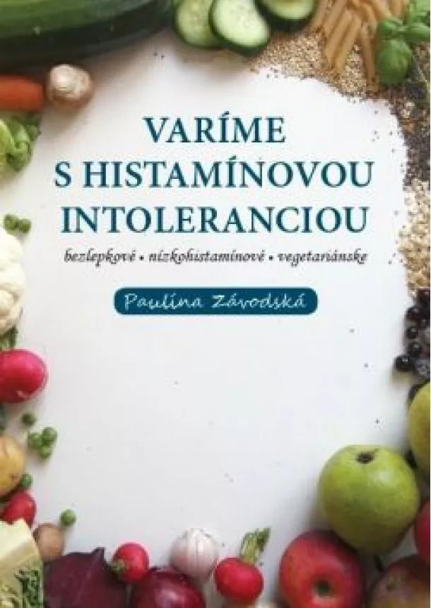 Paulína Závodská - Varíme s histamínovou intoleranciou