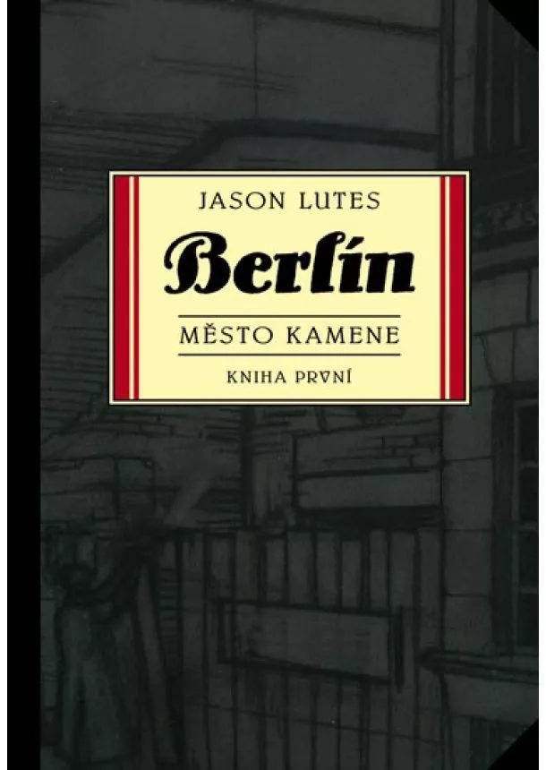 Jason Lutes - Berlín: Město kamene (Kniha první)