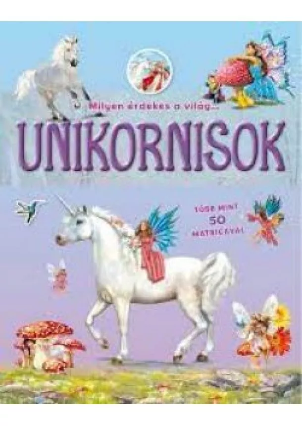 Foglalkoztató - Milyen érdekes a világ… - Unikornisok