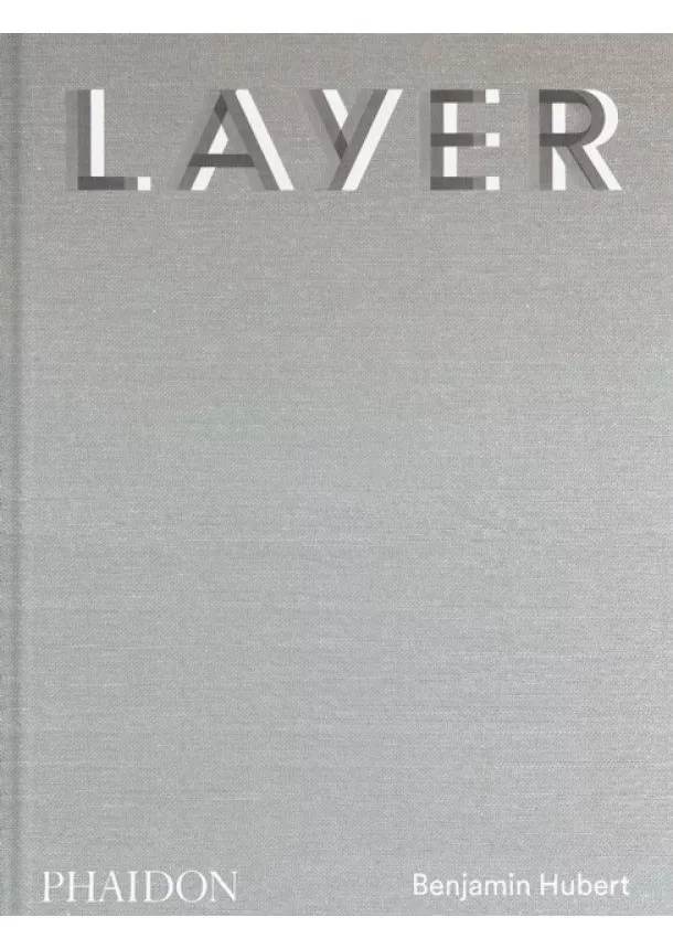 Benjamin Hubert, Max Fraser - LAYER, Benjamin Hubert