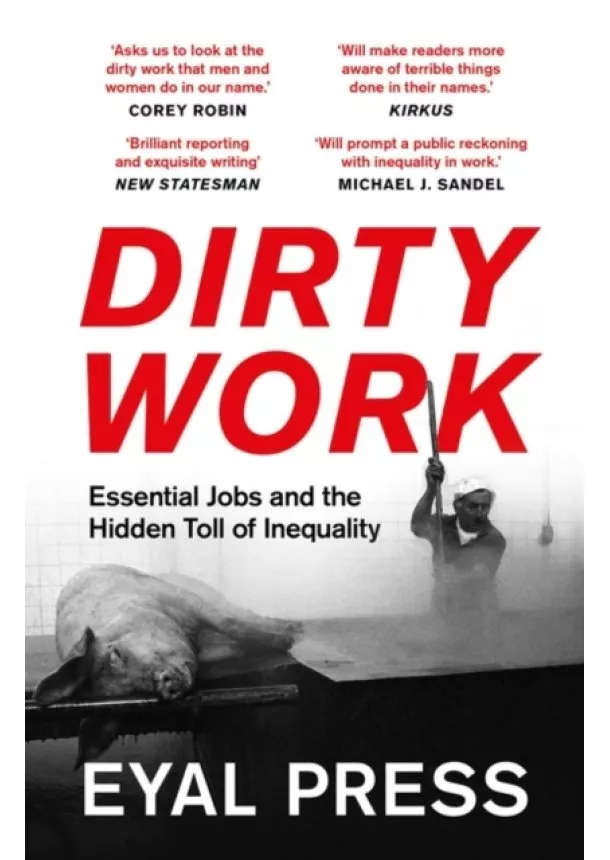 Eyal Press - Dirty Work