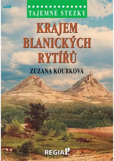 Tajemné stezky - Krajem blanických rytíř